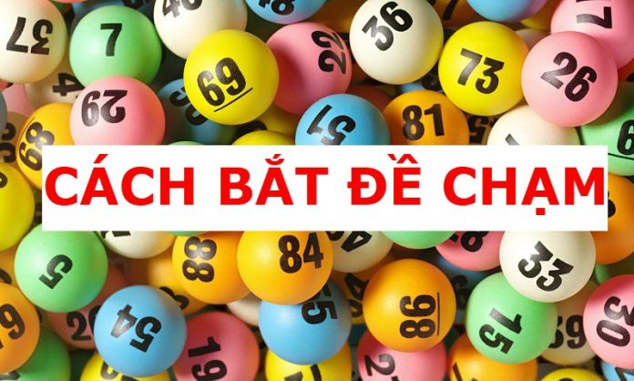 de-cham Cách bắt đề chạm hiệu quả và dễ trúng nhất